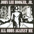 All Odds Against Me by John Lee Hooker Jr.