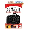 Canon EOS 5D Mark III Digital Field Guide