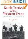 Battle Tactics of the Western Front: The British Army`s Art of Attack, 1916-18
