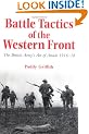 Battle Tactics of the Western Front: British Army's Art of Attack, 1916-18