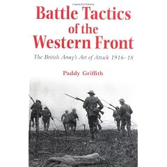 Battle Tactics of the Western Front: The British Army`s Art of Attack, 1916-18