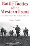 Battle Tactics of the Western Front: British Army's Art of Attack, 1916-18