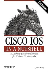 Cisco IOS in a Nutshell (In a Nutshell (O'Reilly))