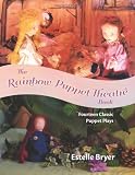 The Rainbow Puppet Theatre Book: Fourteen Classic Puppet Plays