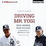 Driving Mr. Yogi: Yogi Berra, Ron Guidry, and Baseball's Greatest Gift