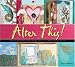 Alter This!: Radical Ideas for Transforming Books Into Art