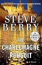 The Charlemagne Pursuit: A Novel (Steve Berry's Cotton Malone series) [Paperback]