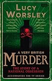 A very British murder : the story of a national obsession
