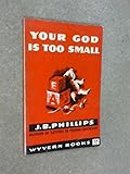 Your God is too small