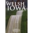 The Welsh in Iowa by Cherilyn Walley