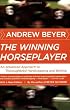 The Winning Horseplayer: An Advanced Approach to Thoroughbred Handicapping and Betting