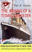 The Making of a Titanic Disaster