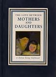 The Love Between Mothers and Daughters (The Love Between Series)