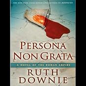Persona Non Grata: A Novel of the Roman Empire | [Ruth Downie]