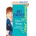 How I Write: Secrets of a Bestselling Author