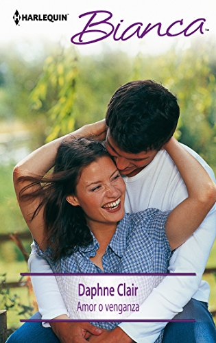 Amor o venganza (Bianca) (Spanish Edition)