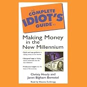 The Complete Idiots's Guide to Making Money in the New Millennium | Christy Heady, Janet Bernstel