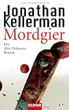 Mordgier: Ein Alex-Delaware-Roman - Jonathan Kellerman