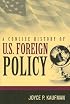 A Concise History of U.S. Foreign Policy