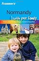 Frommer's Normandy with Your Family (Frommers With Your Family Series)