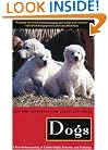 Dogs: A New Understanding of Canine Origin, Behavior and Evolution