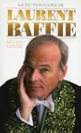 Le dictionnaire de Laurent Baffie (Ed...