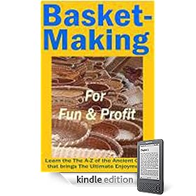 Basket Making for Fun & Profits