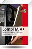 CompTIA A+: Vorbereitung auf die Prüfungen 220-701 und 220-702 (mitp Professional)