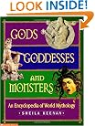 Gods, Goddesses, and Monsters: An Encyclopedia of World Mythology