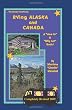 RVing Alaska and Canada: A "How to" and "Why not" Book