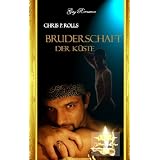Bruderschaft der K�ste: Gay Romance-homoerotischer Romanvon "Michaela Nelamischkies"