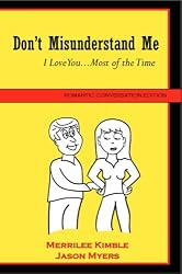 Don't Misunderstand Me - I Love You...Most of the Time