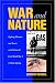 Book War and Nature: Fighting Humans and Insects with Chemicals from World War I to Silent Spring (Studies in Environment and History)