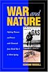 War and Nature: Fighting Humans and Insects with Chemicals from World War I to Silent Spring (Studies in Environment and History)
