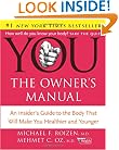 YOU: The Owner's Manual: An Insider's Guide to the Body that Will Make You Healthier and Younger