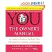 YOU: The Owner's Manual: An Insider's Guide to the Body that Will Make You Healthier and Younger