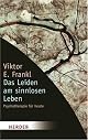 Das Leiden am sinnlosen Leben: Psychotherapie für heute (Herderbücherei)