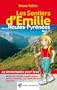 Les Sentiers d'Emilie dans les Hautes-Pyr�n�es : Tome 1, Autour de Lourdes, Argel�s-Gazost, Arrens, Cauterets, Luz-Saint-Sauveur, Gavarnie