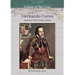 Hernando Cortes And The Fall Of The Aztecs (Explorers of New Lands) book cover
