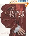 The Tudor Tailor: Reconstructing Sixteenth-Century Dress