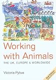 Working with Animals: The UK, Europe and Worldwide