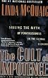 The Cult of Impotence: Selling the Myth of Powerlessness in the Global Economy