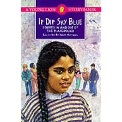 Ip Dip Sky Blue: Stories in and Out of the Playground (A Young Lion Storybook)