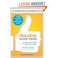 Likeable Social Media: How to Delight Your Customers, Create an Irresistible Brand, and Be Generally Amazing on Facebook (& Other Social Networks)