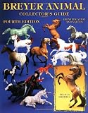 Breyer Animal Collector s Guide: Identification and Values (Breyer Animal Collector s Guides)