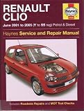 Renault Clio Petrol and Diesel Service and Repair Manual: 2001 to 2005 (Haynes Service and Repair Manuals)
