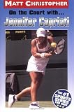 On the Court with ... Jennifer Capriati (Matt Christopher Sports Biographies)