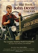 The Big Book of John Deere Tractors: The Complete Model-by-Model Encyclopedia, Plus Classic Toys, Brochures, and Collectibles