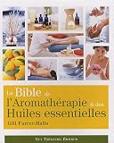 Livres Aromath�rapie - La Bible de l'aromath�rapie et des huiles essentielles
