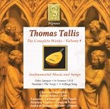 Tallis: Complete Works, Vol 9 - The Instrumental Music and Songs /Charivari Agrèable · Sayce · Taylor · Cummings · Benson Wilson